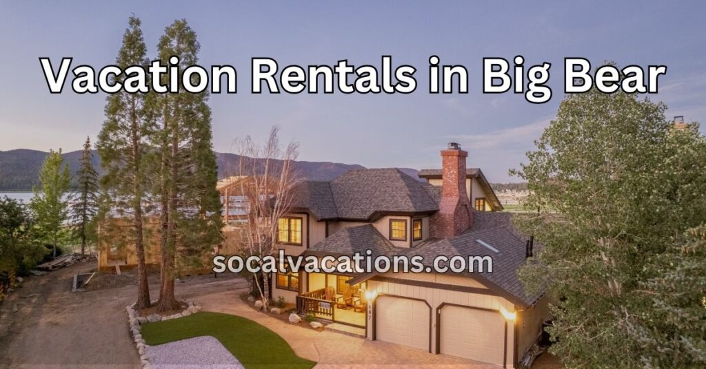 Vacation Rentals in Big Bear