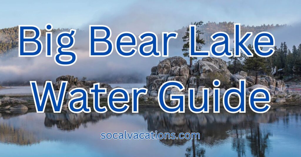 Big Bear Lake Water Guide